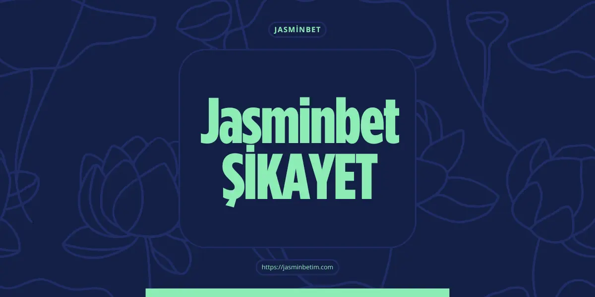 jasminbet sikayet