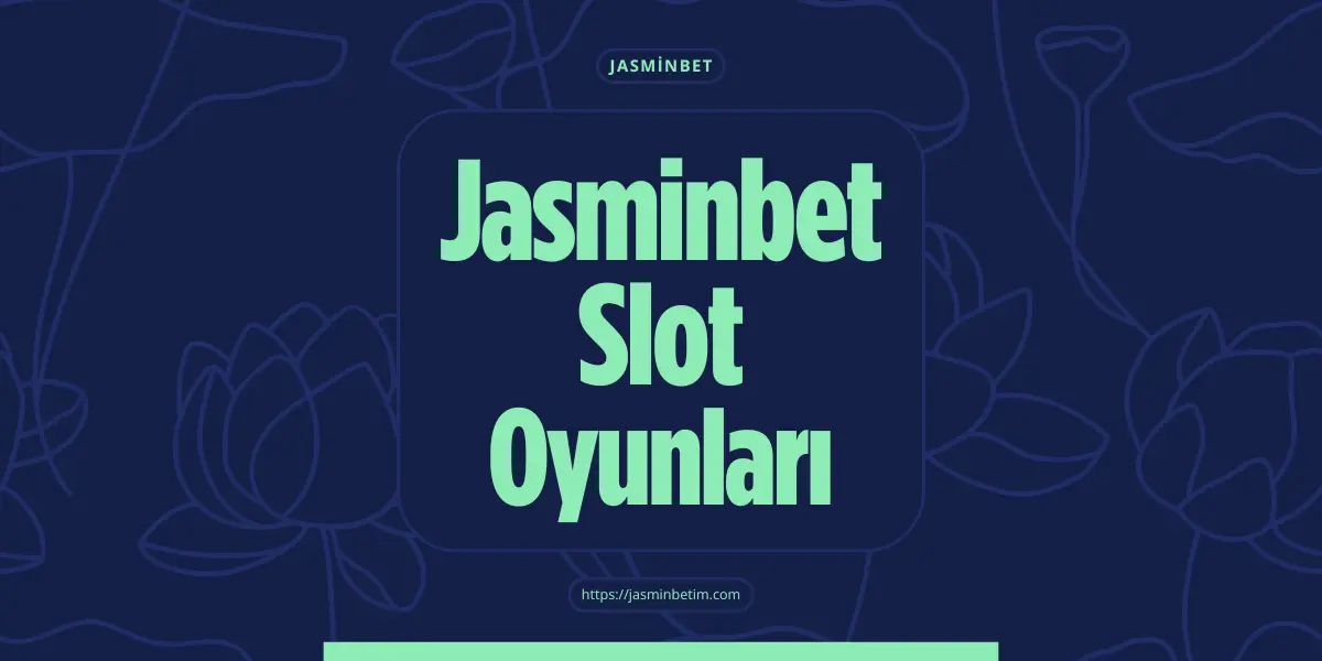 jasminbet slot oyunlari