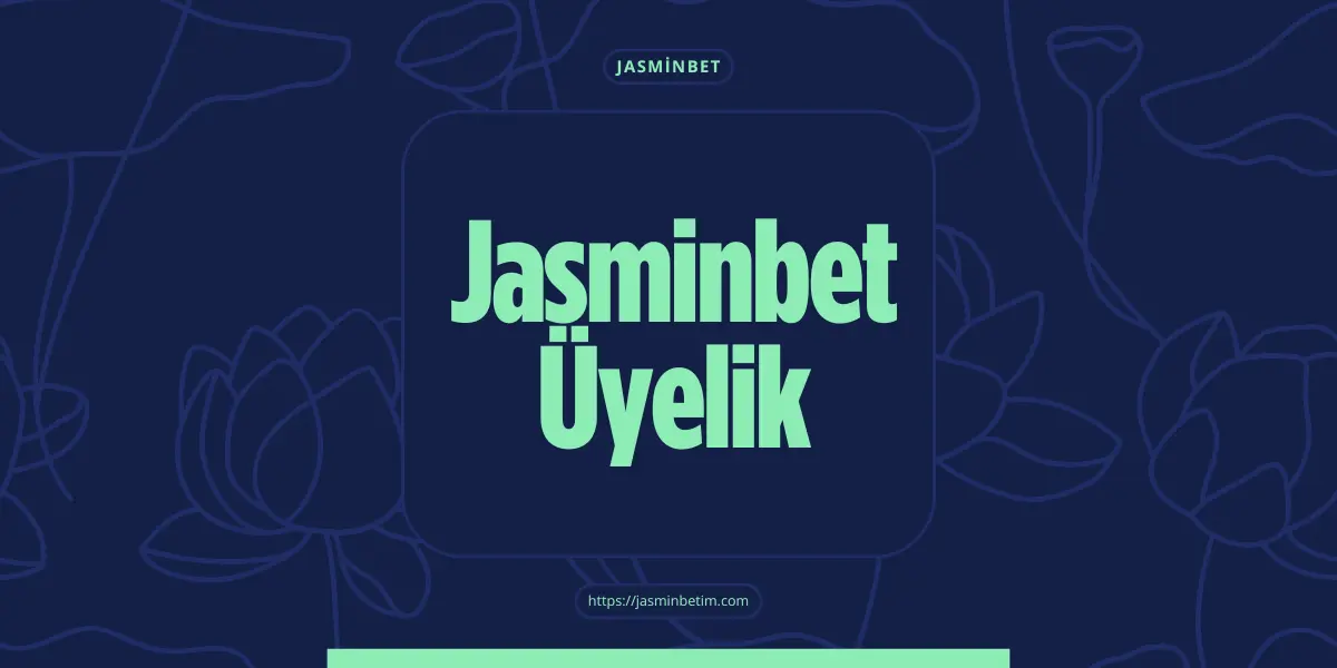 jasminbet üyelik